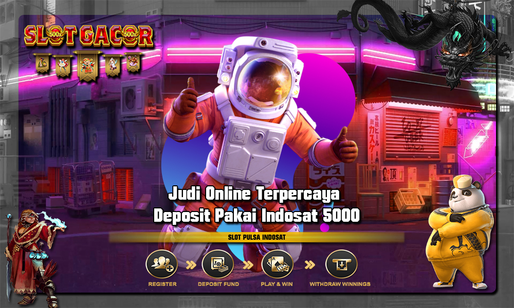 Judi Online Terpercaya Deposit Pakai Indosat 5000